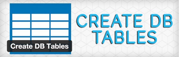 10 nouveaux plugin WordPress gratuits - Create DB Tables