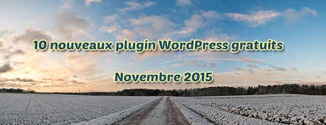 Dix nouveaux plugin WordPress gratuits