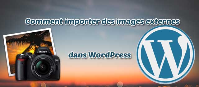 Comment importer des images externes dans WordPress