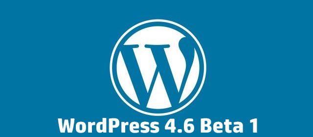 WordPress 4.6 Beta 1 - Du neuf ou du mieux?
