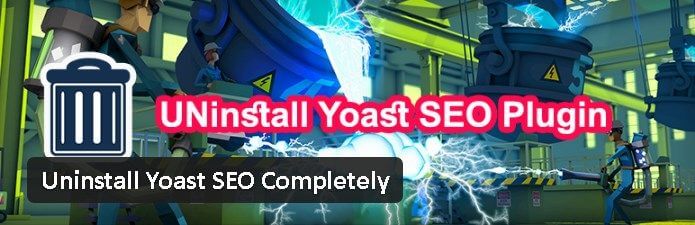 Plugin gratuits - Uninstall Yoast SEO Completely