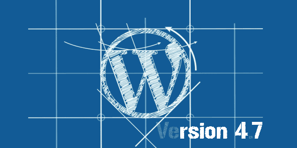 Tour d'horizon des nouvelles fonctionnalités de WordPress 4.7